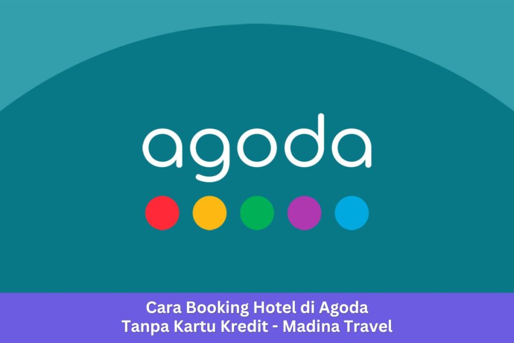 Cara Booking Hotel di Agoda Tanpa Kartu Kredit