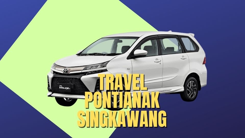 Travel Taxi Pontianak Singkawang