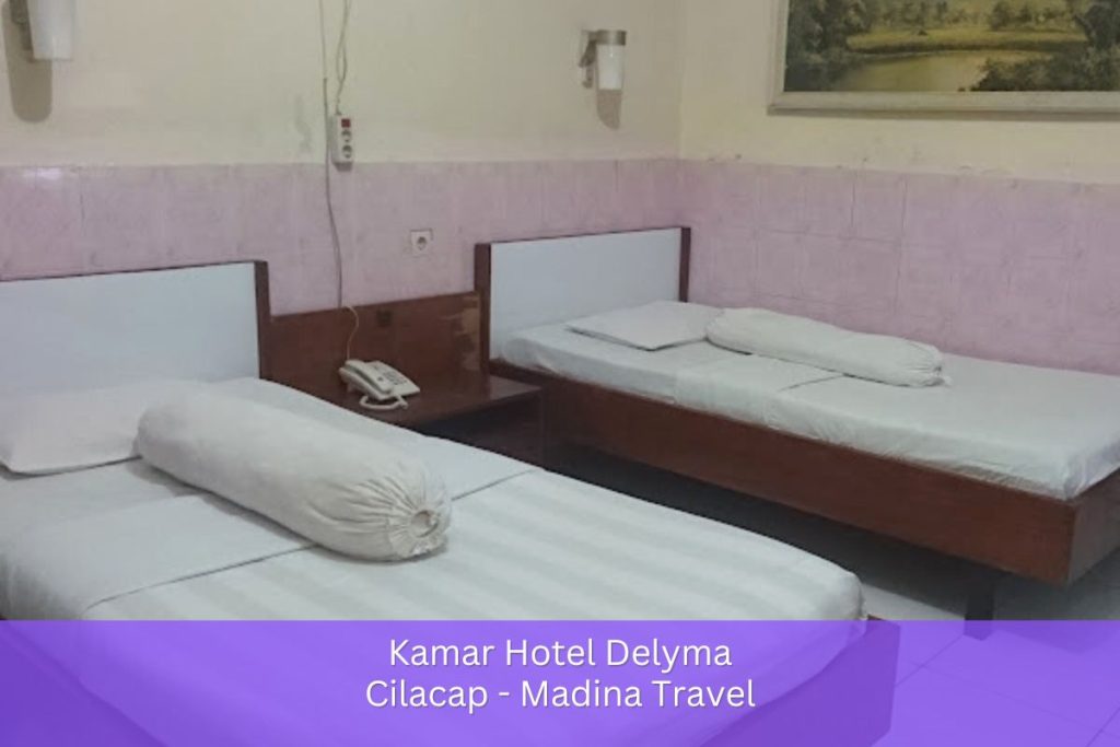 Harga + Review Hotel Delyma Cilacap Madina Travel